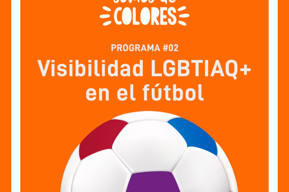 Portada de iVoox del program 2: Somos de Colores: visibilidad LGBTIAQ+ en el fútbol