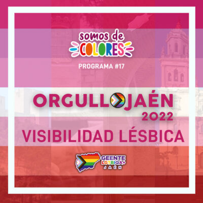 Programa 17: Especial Orgullo de Jaén – Visibilidad lésbica