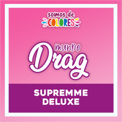 Mundo Drag: Supremme Deluxe