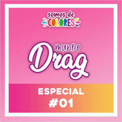 Mundo Drag: Especial #1