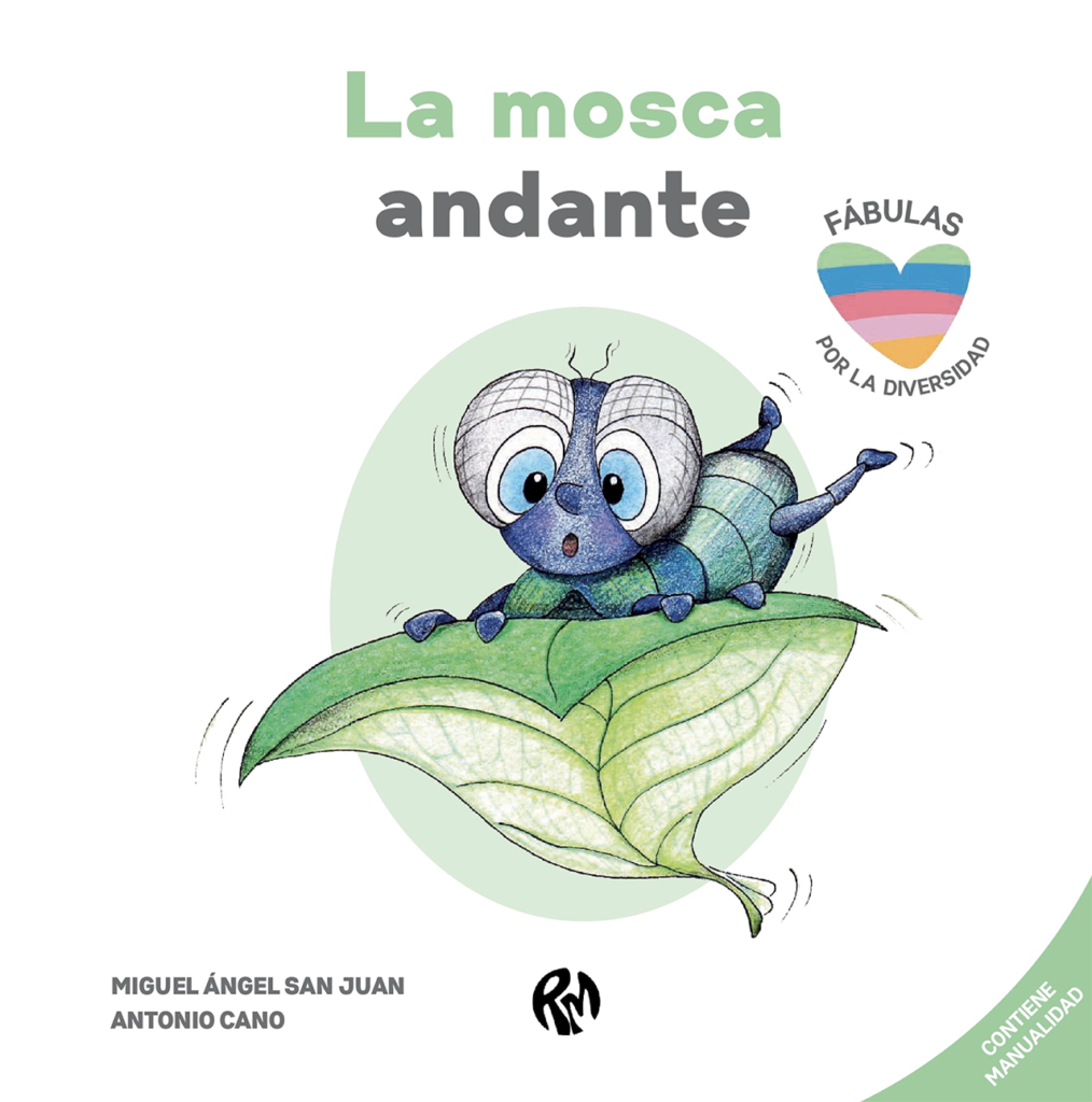 La mosca Andante. Cuento infantil por la diversidad. Editorial RA-MA. Miguel Ánguel San Juan y Antonio Cano