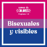 Podcast Bisexualidad - Somos de Colores