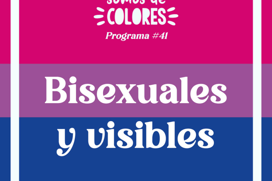 Podcast Bisexualidad - Somos de Colores