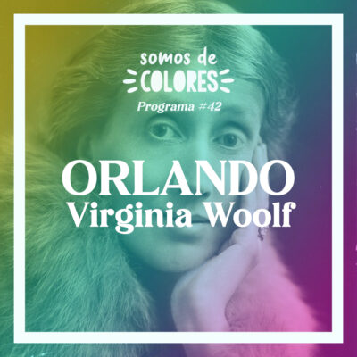 Programa 42: «Orlando», de Virginia Woolf