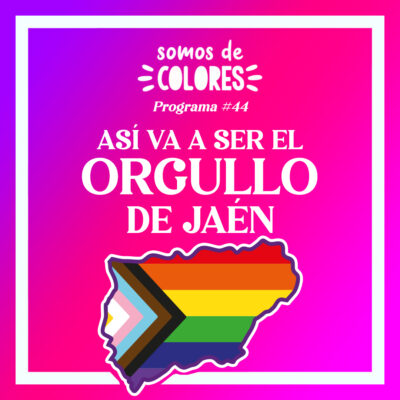 Programa 44: Así va a ser el Orgullo LGTBIQA+ 2023 de Jaén