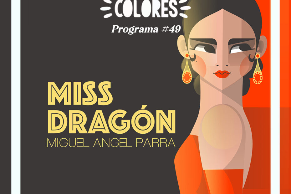 Miss Dragón, entrevista a Miguel Ángel Parra, novela ganadora del I Premio Literatura Diversa 2023 de Editorial Siete Islas