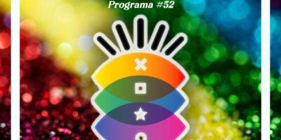Programa 52: Asociación Drag: redes de apoyo e inclusividad en el arte del drag