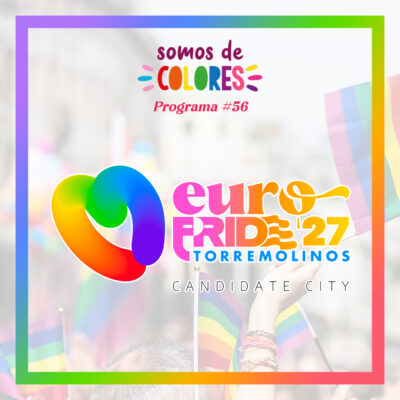 Programa 56: Torremolinos: candidatura al EuroPride 2027