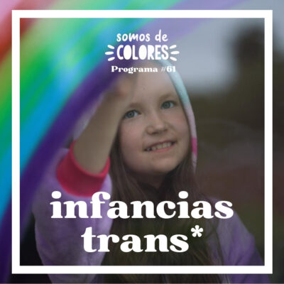 Programa 61: Infancia y adolescencia trans, con Chrysallis Andalucía