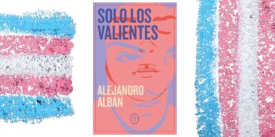 “Solo los valientes”, de Alejandro Albán.