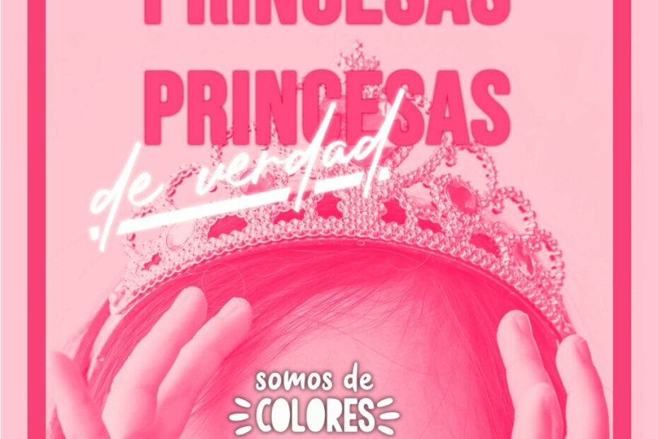 Princesas reales, princesas de verdad. Deconstruyendo los estereotipos de género de las princesas Disney.