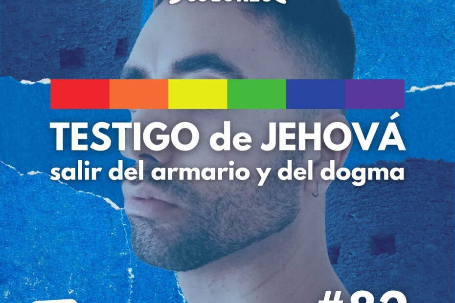 Testigo de Jehová. Salir del armario y de la doctrina