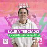 Entrevista a Laura Terciado, "La única lesbiana de Ávila"