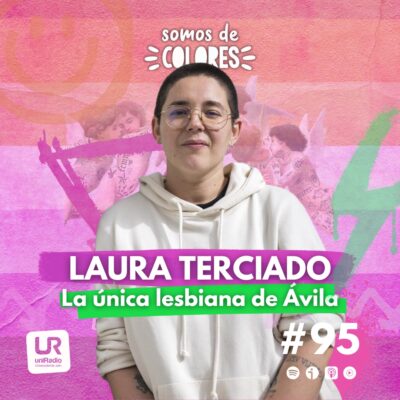 Programa 95: Laura Terciado, “La única lesbiana de Ávila”