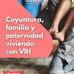 Coyuntura, familia y paternidad viviendo con VIH